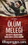 Ölüm Meleği & Bir Sovyet Nişancısının İkinci Dünya Savaşı Anıları