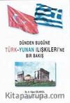 Dünden Bugüne Türk-Yunan İlişkilerine Bir Bakış