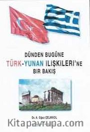 Dünden Bugüne Türk-Yunan İlişkilerine Bir Bakış