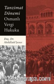 Tanzimat Dönemi Osmanlı Vergi Hukuku