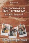 Özel Çocuklar İçin Özel Oyunlar & Kim Kimi Geliştirdi?