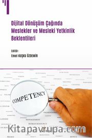 Dijital Dönüşüm Çağında Meslekler ve Mesleki Yetkinlik Beklentileri