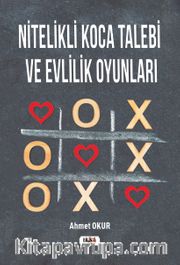 Nitelikli Koca Talebi ve Evlilik Oyunları