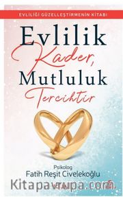 Evlilik Kader, Mutluluk Tercihtir