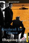 Kaçılacak Yer Olunca