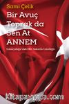 Bir Avuç Toprak da Sen At Annem & Güneydoğu’daki Bir Askerin Günlüğü