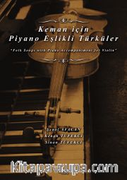 Keman için Piyano Eşlikli Türküler <br /> “Folk Songs with Piano Accompaniment for Violin”