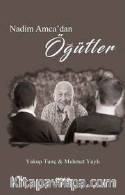 Nadim Amca’dan Öğütler