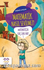 Matematik Nasıl Sevilmez? / Matematiğin Kaç Canı Var? 3 