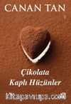 Çikolata Kaplı Hüzünler