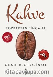 Kahve <br /> Topraktan Fincana
