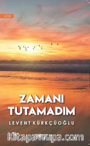 Zamanı Tutamadım
