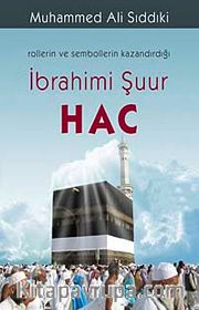 Hac <br /> Rollerin ve Sembollerin Kazandığı İbrahim Şuuru