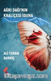 Ağrı Dağı’nın Kraliçesi İduna