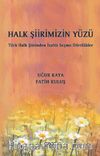 Halk Şiirimizin Yüzü & Türk Halk Şiirinden İzahlı Seçme Dörtlükler