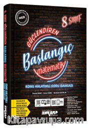 8. Sınıf Güçlendiren Başlangıç Matematik Konu Anlatımlı Soru Bankası