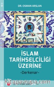İslam Tarihselciliği Üzerine <br /> Derkenar