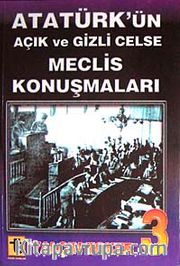 Atatürk'ün Açık ve Gizli Celse Meclis Konuşmaları-3