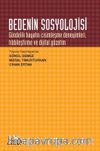 Bedenin Sosyolojisi & Gündelik Hayatın Cisimleşme Deneyimleri Tıbbileştirme ve Dijital Gözetim