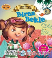 Biraz Bekle / Değerlere İlk Adım