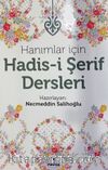 Hanımlar İçin Hadis-i Şerif Dersleri (Ciltli)