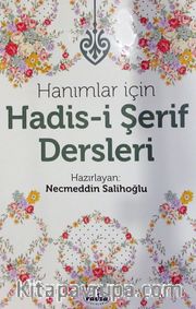 Hanımlar İçin Hadis-i Şerif Dersleri (Ciltli)