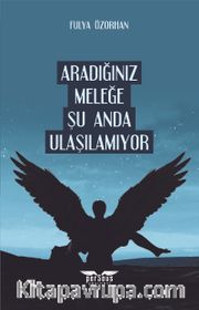 Aradığınız Meleğe Şu Anda Ulaşılamıyor