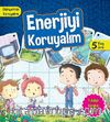 Enerjiyi Koruyalım / Dünyamızı Koruyalım