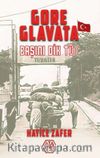 Gore Glavata Başını Dik Tut