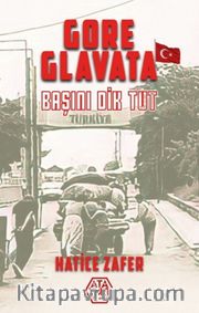 Gore Glavata Başını Dik Tut