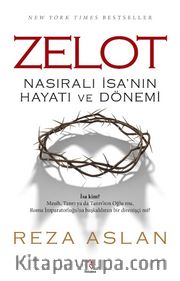Zelot <br /> Nasıralı İsa’nın Hayatı ve Dönemi