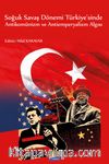 Soğuk Savaş Dönemi Türkiye’sinde Antikomünizm ve Antiemperyalizm Algısı