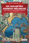 Ege Adaları’nda Hakimiyet Mücadelesi Bizans ve Venedik’in Türkleri Durdurma Teşebbüsleri (XI. – XV. Yüzyıllar)
