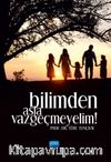 Bilimden Asla Vazgeçmeyelim!