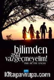 Bilimden Asla Vazgeçmeyelim!