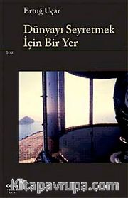 Dünyayı Seyretmek İçin Bir Yer