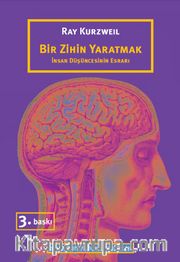 Bir Zihin Yaratmak <br /> İnsan Düşüncesinin Esrarı