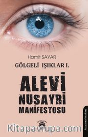 Gölgeli Işıklar 1 / Alevi Nusayri Manifestosu