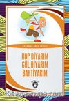 Hop Diyarım Gül Diyarım Bahtiyarım