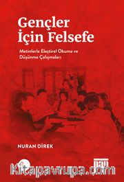 Gençler İçin Felsefe <br /> Metinlerle Eleştirel Okuma ve Düşünme Çalışmaları