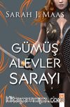 Gümüş Alevler Sarayı &Dikenler ve Güller Sarayı 4.Kitap