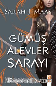 Gümüş Alevler Sarayı <br />Dikenler ve Güller Sarayı 4.Kitap