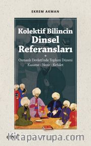 Kolektif Bilincin Dinsel Referansları (Osmanlı Devleti'nde Toplum Düzeni : Kasame - Nezir - Kefalet)