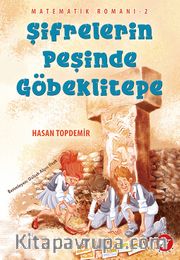 Şifrelerin Peşinde Göbeklitepe / Matematik Romanı 2