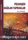 Pelwaşen Dağılan Yapraklar
