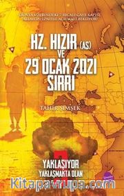 Yaklaşıyor Yaklaşmakta Olan 3 - Hz. Hızır (AS) ve 29 Ocak 2021 Sırrı