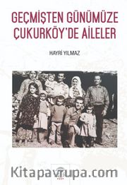 Geçmişten Günümüze Çukurköy’de Aileler