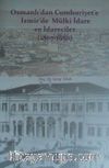 Osmanlıdan Cumhuriyete İzmirde Mülki İdare ve İdareciler (1867-1950)