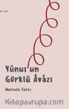 Yunus’un Görklü Avazı