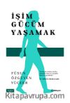 İşim Gücüm Yaşamak